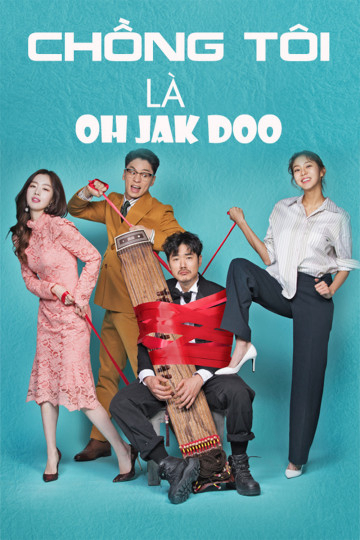Poster Phim Chồng Tôi Là Oh Jak Doo (My Contracted Husband Mr.Oh)
