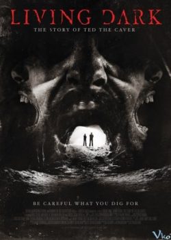 Poster Phim Chuyện Rùng Mình Ở Hang Động (Living Dark: The Story Of Ted The Caver)
