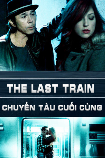 Xem Phim Chuyến Tàu Cuối Cùng (The Last Train)
