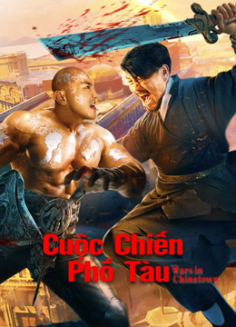 Poster Phim Cuộc Chiến Phố Tàu (Wars in Chinatown)