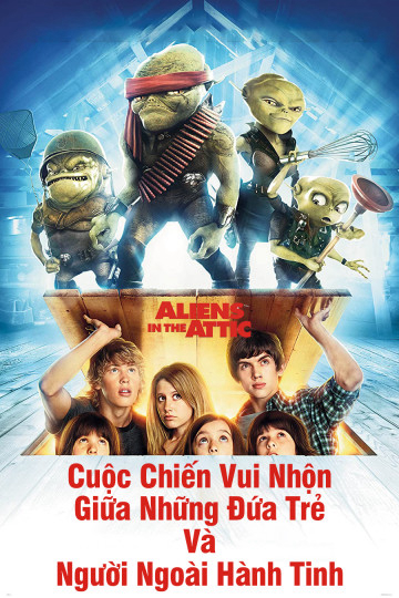 Poster Phim Cuộc Chiến Vui Nhộn Giữa Những Đứa Trẻ Và Người Ngoài Hành Tinh (Aliens In The Attic)