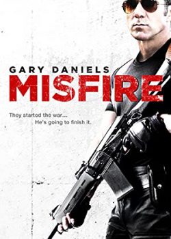 Poster Phim Đặc Vụ Nguy Hiểm (Misfire)