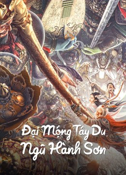 Poster Phim Đại Mộng Tây Du: Ngũ Hành Sơn (BIG DREAM JOURNEY: Five Elements Mountain)