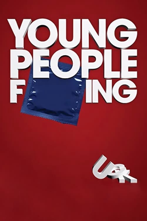 Poster Phim Đam Mê Nổi Loạn (Young People Fucking)