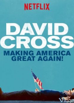 Poster Phim David Cross: Phục Hưng Nước Mỹ (David Cross: Making America Great Again)