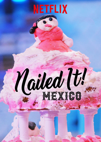 Poster Phim Dễ như ăn bánh! Mexico (Phần 1) (Nailed It! Mexico (Season 1))