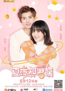 Poster Phim Đêm Hạ Biết Lòng Anh Ấm Áp (Xia Ye Zhi Jun Nuan)