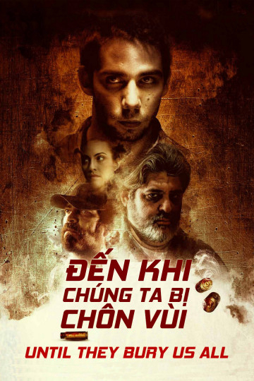 Xem Phim Đến Khi Chúng Ta Bị Chôn Vùi (Until They Bury Us All)