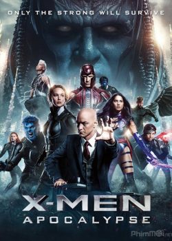 Poster Phim Dị Nhân 7: Cuộc chiến chống Apocalypse (X-Men: Apocalypse)