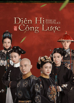 Poster Phim Diên Hy Công Lược (Story of Yanxi Palace)
