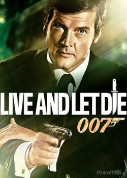 Poster Phim Điệp Viên 007: Sống Và Hãy Chết - James Bond 8: Live and Let Die (Bond 8: Live and Let Die)