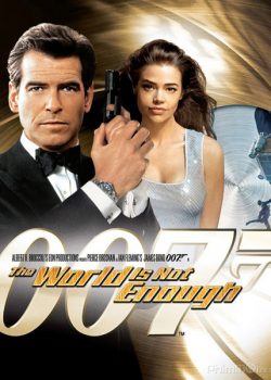 Poster Phim Điệp Viên 007: Thế Giới Không Đủ - James Bond 19: The World Is Not Enough (Bond 19: The World Is Not Enough)