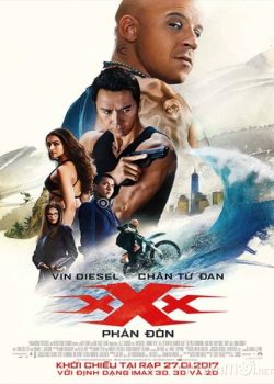 Poster Phim Điệp Viên xXx 3: Phản Đòn (xXx: Return of Xander Cage)