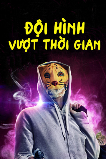 Poster Phim Đội Hình Vượt Thời Gian (Mega Time Squad)