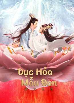 Xem Phim Dục Hỏa Mẫu Đan (BURNING PEONY)