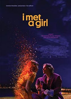 Poster Phim Được Gặp Em (I Met a Girl)