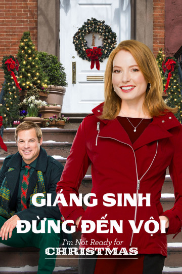 Poster Phim Giáng Sinh Đừng Đến Vội (I'm Not Ready for Christmas)