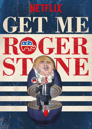 Poster Phim Gọi cho tôi Roger Stone (Get Me Roger Stone)