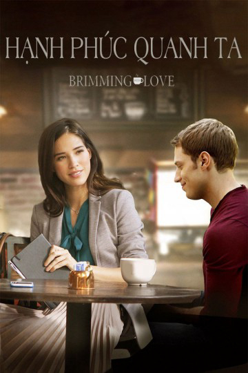 Poster Phim Hạnh Phúc Quanh Ta (Brimming with Love)