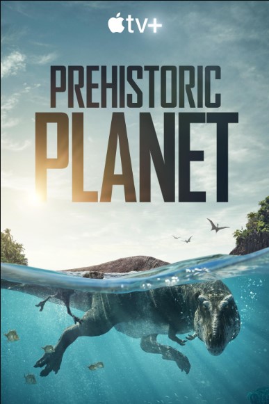 Xem Phim Hành Trình Thời Tiền Sử Phần 1 (Prehistoric Planet Season 1)