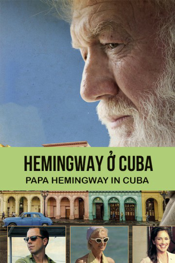 Poster Phim Hemingway ở Cuba (Papa Hemingway In Cuba)