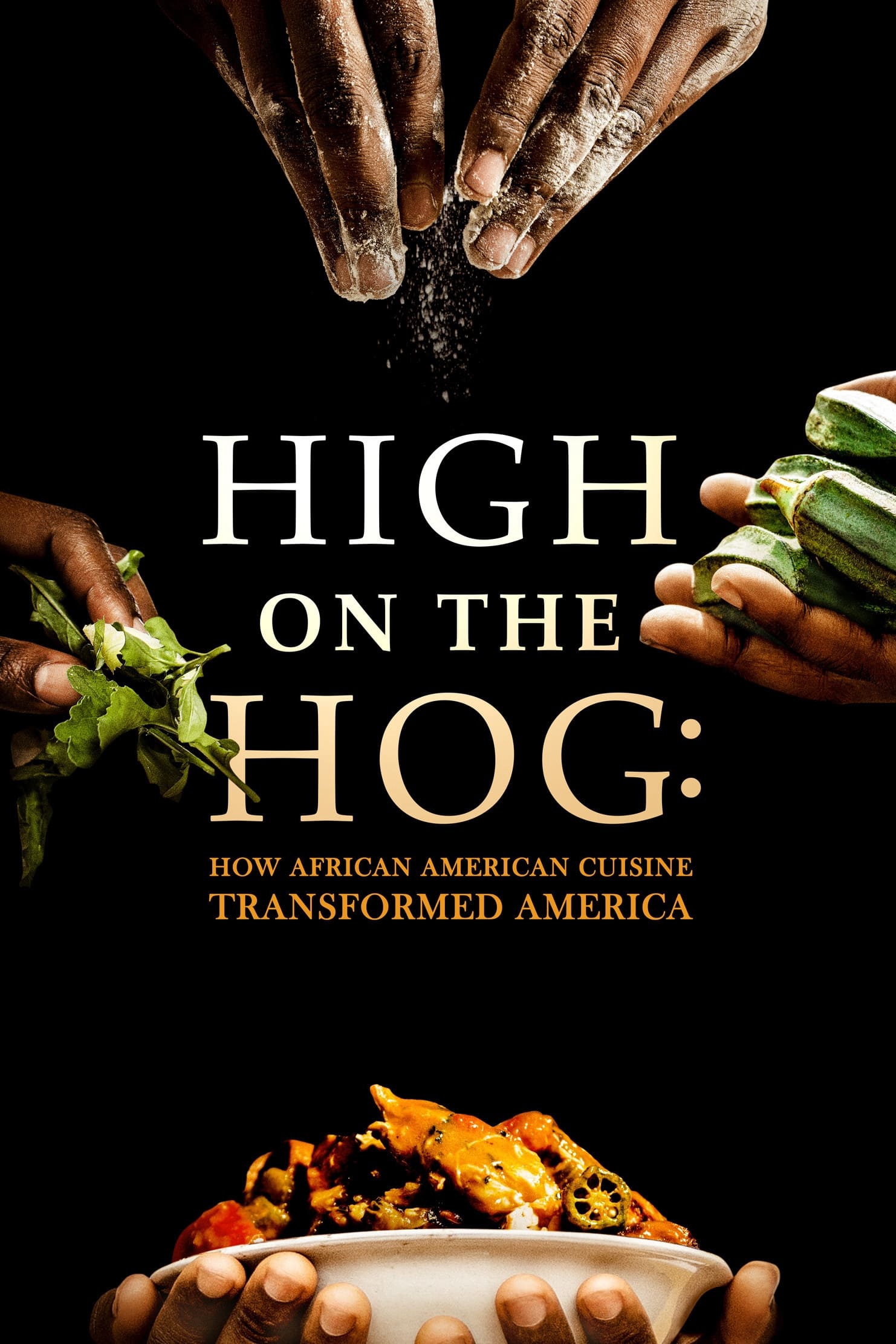 Poster Phim High on the Hog: Ẩm thực Mỹ gốc Phi đã thay đổi Hoa Kỳ như thế nào (S1) (High on the Hog: How African American Cuisine Transformed America)