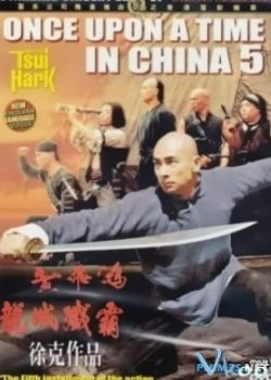 Poster Phim Hoàng Phi Hồng 5 (Once Upon A Time In China 5)