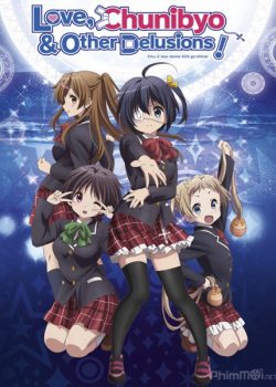 Poster Phim Hội Chứng Chuunibyou (Love, Chunibyo & Other Delusions!)