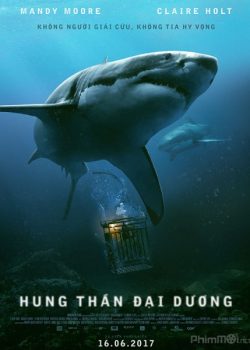 Poster Phim Hung Thần Đại Dương (47 Meters Down / In The Deep)