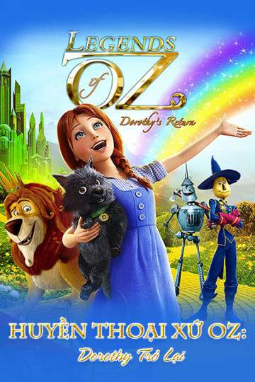 Poster Phim Huyền Thoại Xứ Oz: Dorothy Trở Lại (Legends of Oz: Dorothy's Return)