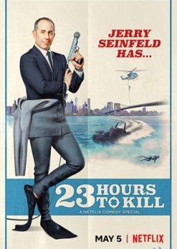Poster Phim Jerry Seinfeld: 23 Giờ Rảnh (Jerry Seinfeld: 23 Hours To Kill)