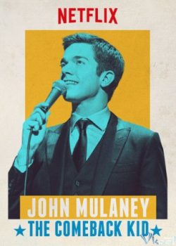 Poster Phim John Mulaney: Chàng Sinh Viên Trở Lại (John Mulaney: The Comeback Kid)