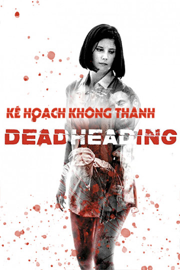 Poster Phim Kế Hoạch Không Thành (Dead Heading)