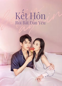 Xem Phim Kết Hôn Rồi Bắt Đầu Yêu (Begin Again)