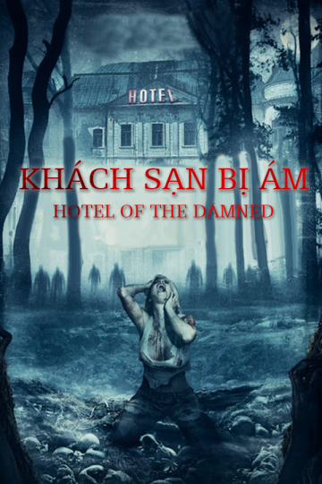 Poster Phim Khách Sạn Bị Ám (Hotel of The Damned)