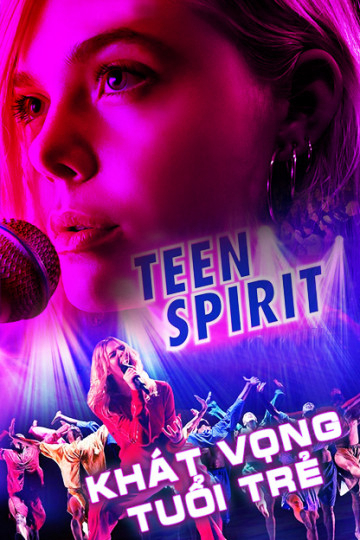 Poster Phim Khát Vọng Tuổi Trẻ (Teen Spirit)