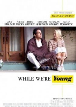 Poster Phim Khi Ta Còn Trẻ (While We're Young)