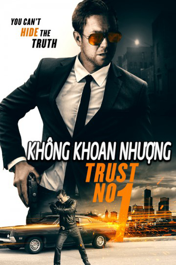 Poster Phim Không Khoang Nhượng (Trust No 1)
