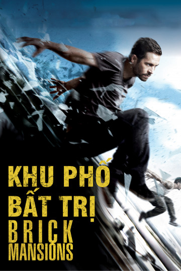 Poster Phim Khu Phố Bất Trị (Brick Mansions)