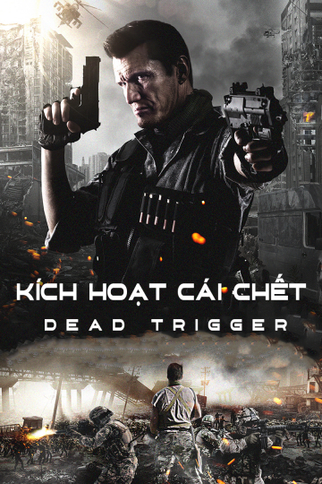 Poster Phim Kích Hoạt Cái Chết (Dead Trigger)