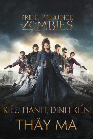 Poster Phim Kiêu Hãnh, Định Kiến và Thây Ma (Pride and Prejudice and Zombies)