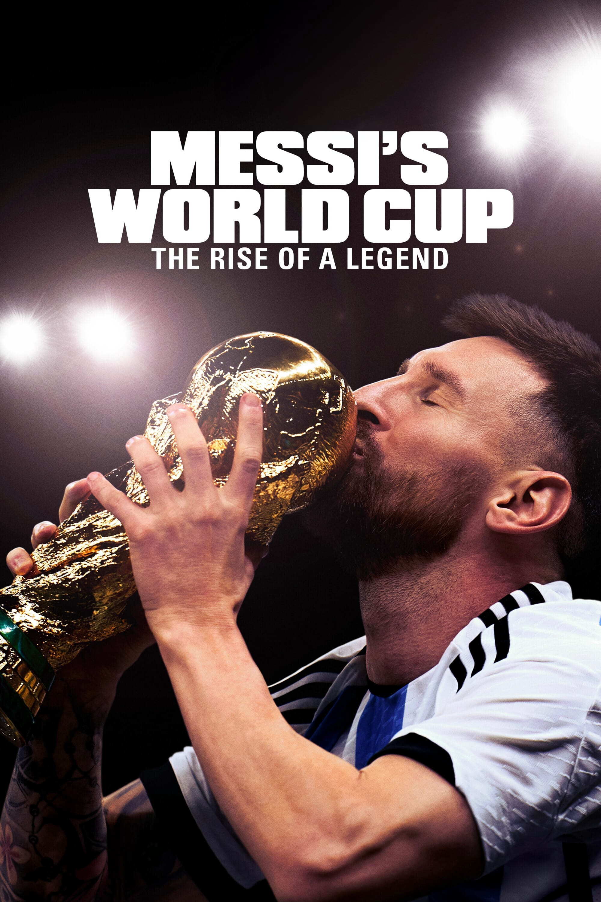 Xem Phim Kỳ World Cup Của Messi: Huyền Thoại Tỏa Sáng - Messi's World Cup: The Rise of a Legend (Messi's World Cup: The Rise of a Legend)