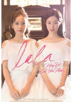 Poster Phim LALA: Hãy Để Em Yêu Anh (LALA: Live Again Love Again)
