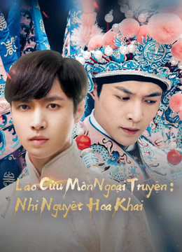 Xem Phim Lão Cửu Môn Ngoại Truyện: Nhị Nguyệt Hoa Khai (The Mystic Nine Side Story: Flowers Bloom in February)