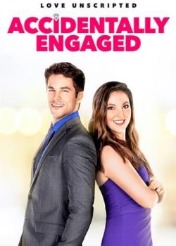 Poster Phim Lời Cầu Hôn (Accidentally Engaged)