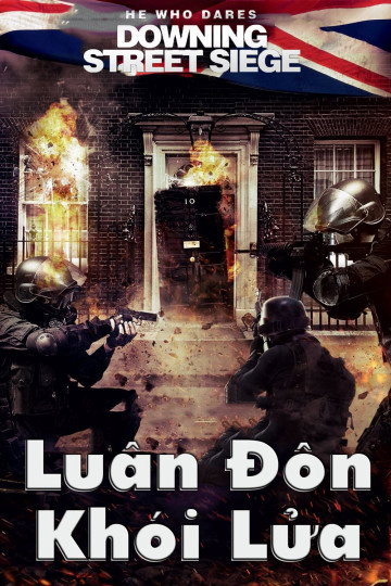 Poster Phim Luân Đôn Khói Lửa (He Who Dares: Downing Street Siege)