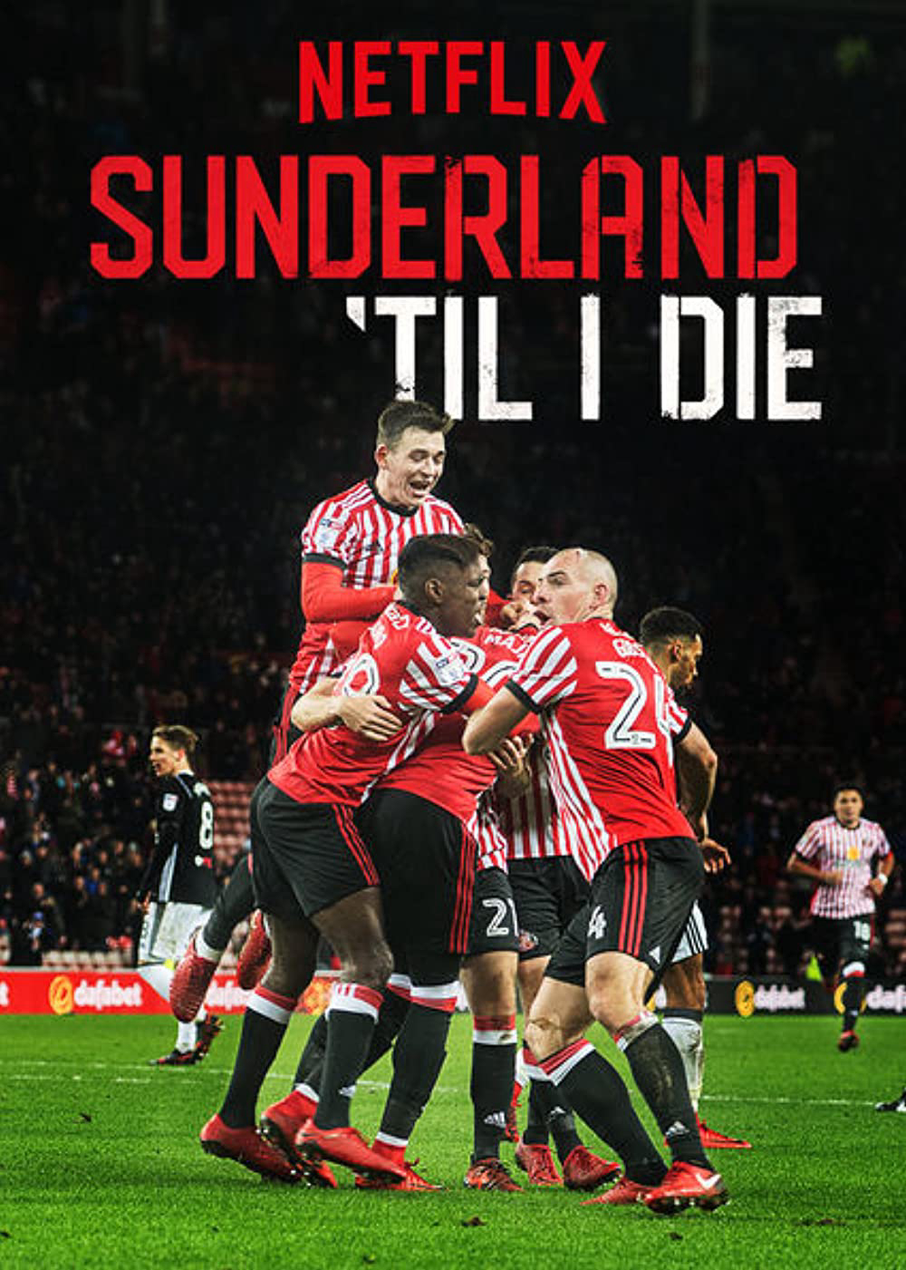 Poster Phim Mãi mãi đội Sunderland (Phần 1) (Sunderland 'Til I Die (Season 1))