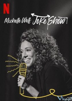 Poster Phim Michelle Wolf: Vở Hài Kịch (Michelle Wolf: Joke Show)