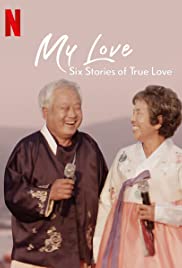 Xem Phim Mình Ơi: Sáu Câu Chuyện Tình Đích Thực Phần 1 (My Love: Six Stories of True Love Season 1)