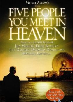 Poster Phim Năm Người Bạn Gặp Trên Thiên Đường (The Five People You Meet In Heaven)